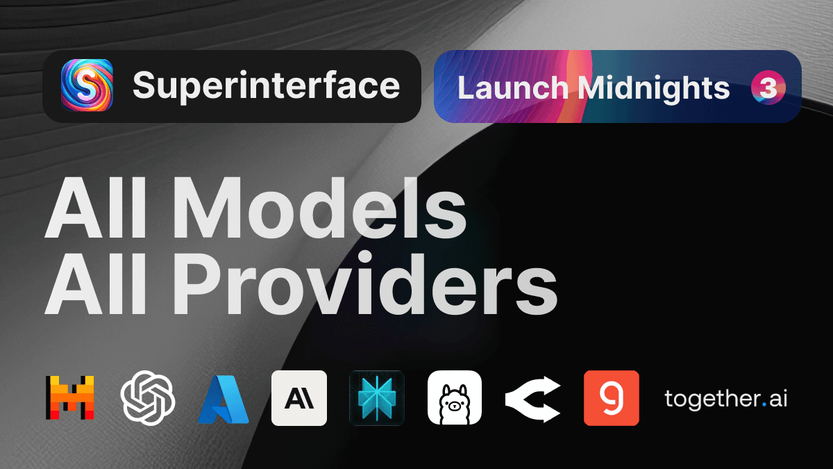 Superinterface from now on will have support for the latest models of every AI provider, always